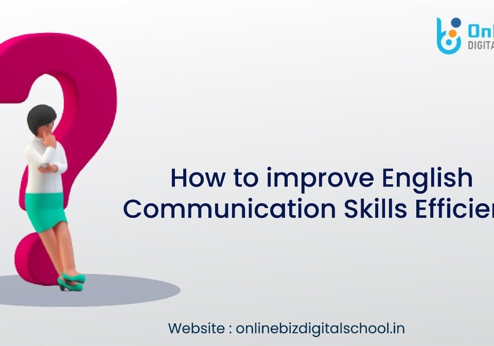 How to improve english communication skills efficiently